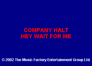 2002 The Music Factory Entertainment Group Ltd.