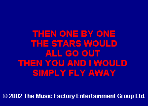 2002 The Music Factory Entertainment Group Ltd.