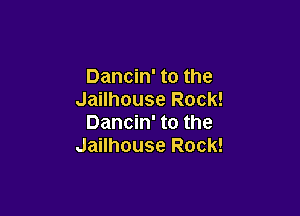 Dancin' to the
Jailhouse Rock!

Dancin' to the
Jailhouse Rock!