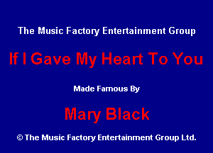 The Music Factory Entertainment Group

Made Famous By

The Music Factory Entertainment Group Ltd.