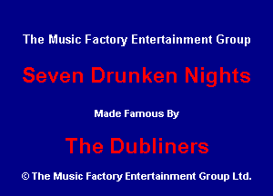 The Music Factory Entertainment Group

Made Famous By

The Music Factory Entertainment Group Ltd.