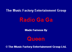 The Music Factory Entertainment Group

Made Famous By

The Music Factory Entertainment Group Ltd.