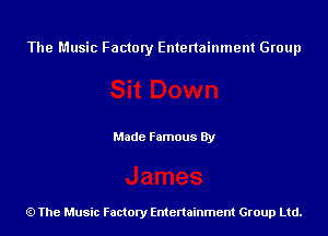 The Music Factory Entertainment Group

Made Famous By

The Music Factory Entertainment Group Ltd.