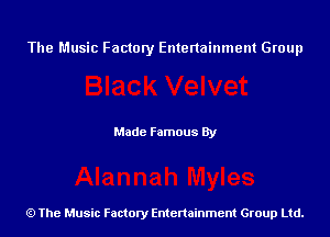 The Music Factory Entertainment Group

Made Famous By

The Music Factory Entertainment Group Ltd.