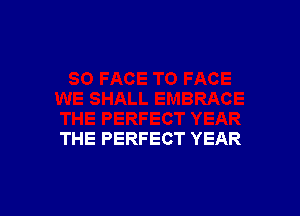 THE PERFECT YEAR