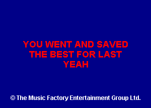 The Music Factory Entertainment Group Ltd.