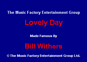 The Music Factory Entertainment Group

Made Famous By

The Music Factory Entertainment Group Ltd.