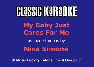 BlESSilJ WREWIE

My Baby Just

Cares For Me

as made famous by

Nina Simone

9 Music Factory Entertainment Group Ltd