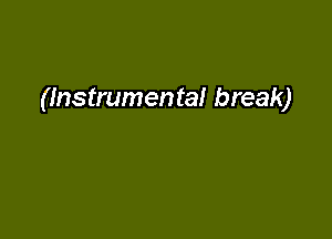 (Instrumental break)