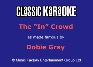 BlESSilJ WREWIE

The In Crowd

as made famous by

Dobie Gray

9 Music Factory Entertainment Group Ltd