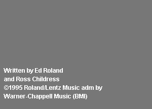 Written try Ed Roland

and Ross Childress

1995 RolandJLemz Music a(lm lly
Warner-Chappell Music (BMI)