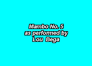 mama
58 performed EU

Lou