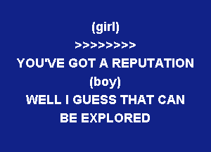 (girl)
b  y

YCHFVEtSOTIXREPUTWH1ON

(boy)
WELL I GUESS THAT CAN

BEEXPLORED