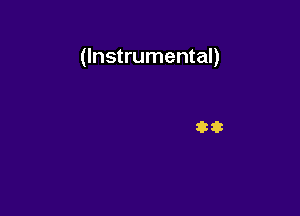 (Instrumental)