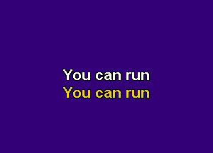 Youcanrun

Youcanrun