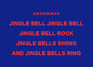...S SWING
AND JINGLE BELLS RING