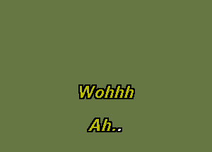 Wolzhh
A h. .