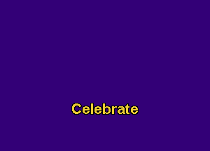 Celebrate