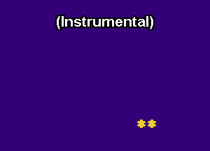 (Instrumental)