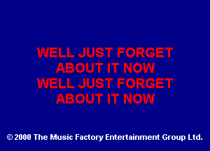 2000 The Music Factory Entertainment Group Ltd.