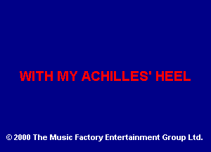 2000 The Music Factory Entertainment Group Ltd.