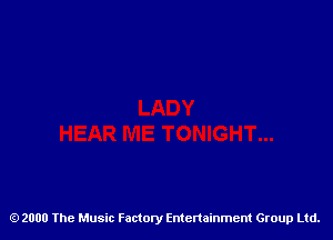 2000 The Music Factory Entertainment Group Ltd.