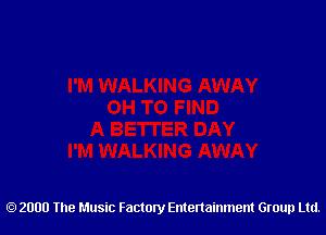 2000 The Music Factory Entertainment Group Ltd.