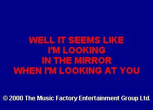 2000 The Music Factory Entertainment Group Ltd.