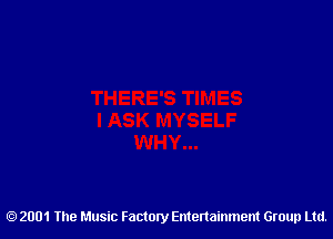 2001 The Music Factory Entertainment Group Ltd.