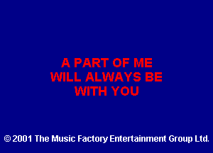 2001 The Music Factory Entertainment Group Ltd.