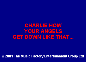 2001 The Music Factory Entertainment Group Ltd.