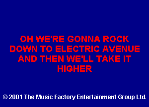 2001 The Music Factory Entertainment Group Ltd.