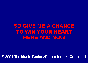 2001 The Music Factory Entertainment Group Ltd.