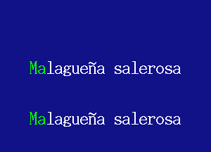 Malague a salerosa

Malague a salerosa