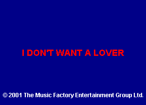 2001 The Music Factory Entertainment Group Ltd.