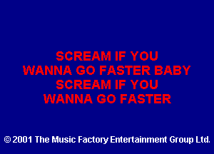 2001 The Music Factory Entertainment Group Ltd.