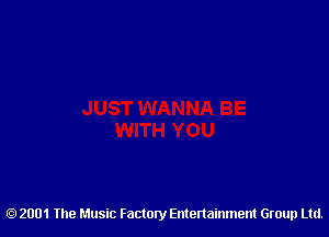 2001 The Music Factory Entertainment Group Ltd.