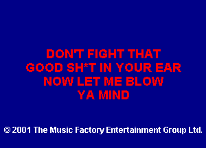 2001 The Music Factory Entertainment Group Ltd.