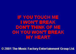 2001 The Music Factory Entertainment Group Ltd.