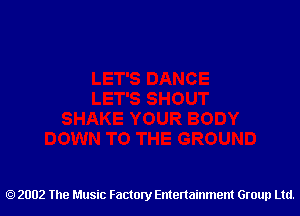 2002 The Music Factory Entertainment Group Ltd.