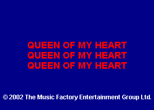 2002 The Music Factory Entertainment Group Ltd.