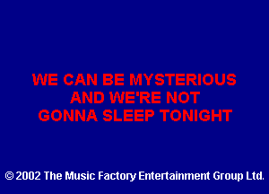 2002 The Music Factory Entertainment Group Ltd.