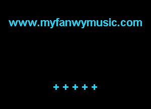 www.myfanwymusic.com