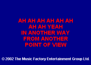 2002 The Music Factory Entertainment Group Ltd.