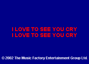 2002 The Music Factory Entertainment Group Ltd.