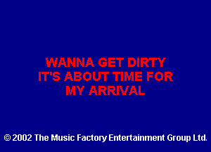 2002 The Music Factory Entertainment Group Ltd.