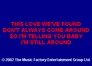 2002 The Music Factory Entertainment Group Ltd.