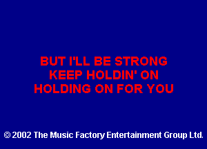 2002 The Music Factory Entertainment Group Ltd.