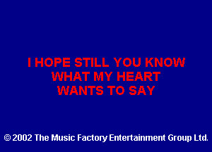 2002 The Music Factory Entertainment Group Ltd.