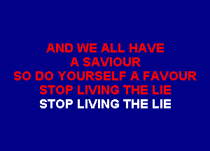 STOP LIVING THE LIE